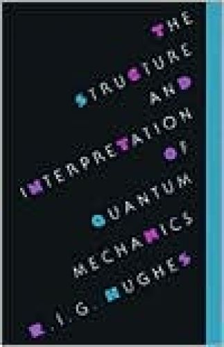 Structure and Interpretation of Quantum Mechanics