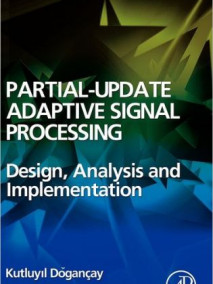 Partial-Update Adaptive Signal Processing: Design Analysis and Implementation